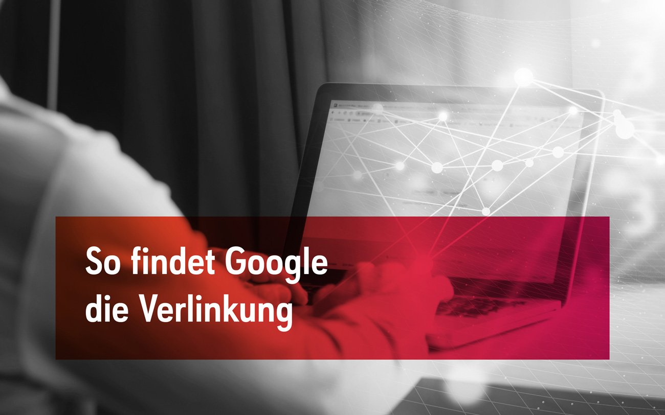 Die interne Verlinkung – So verbessern Sie das Ranking Ihrer Website