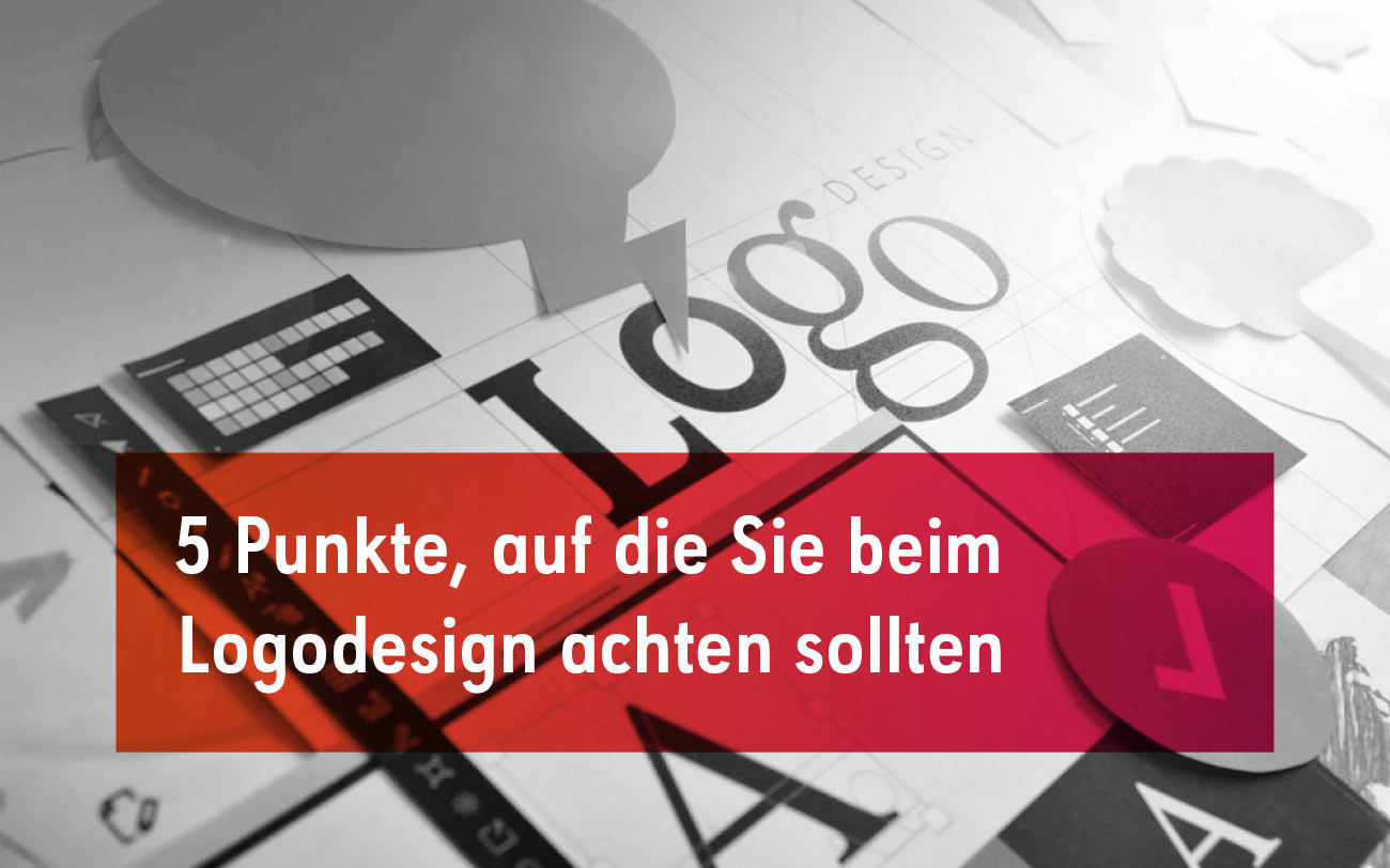 5 Punkte, auf die Sie beim Logodesign achten sollten