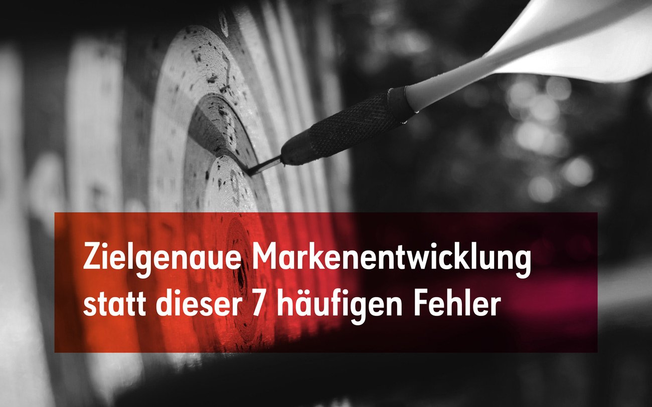 Diese 7 Fehler sollten Sie bei der Markenentwicklung vermeiden