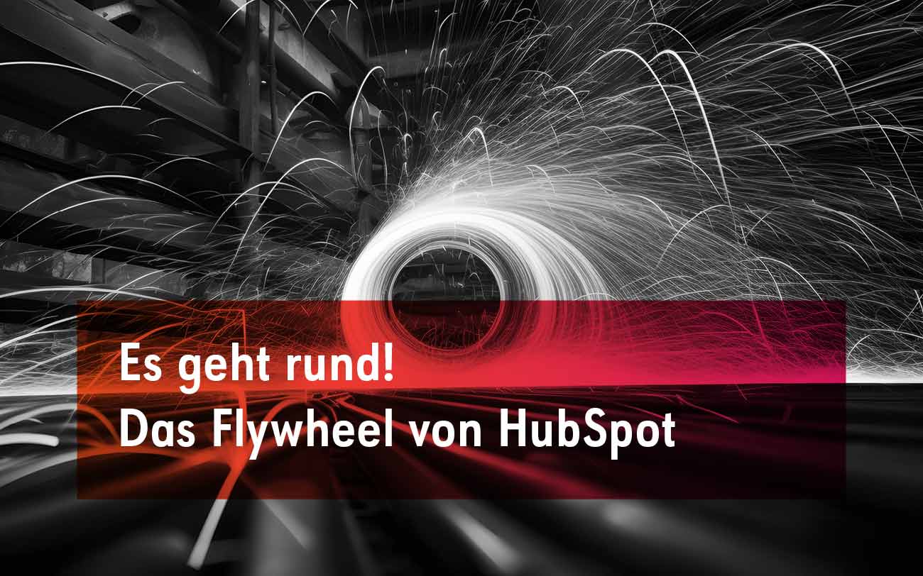 Auch 2020 geht’s bei uns rund – mit dem Flywheel von HubSpot