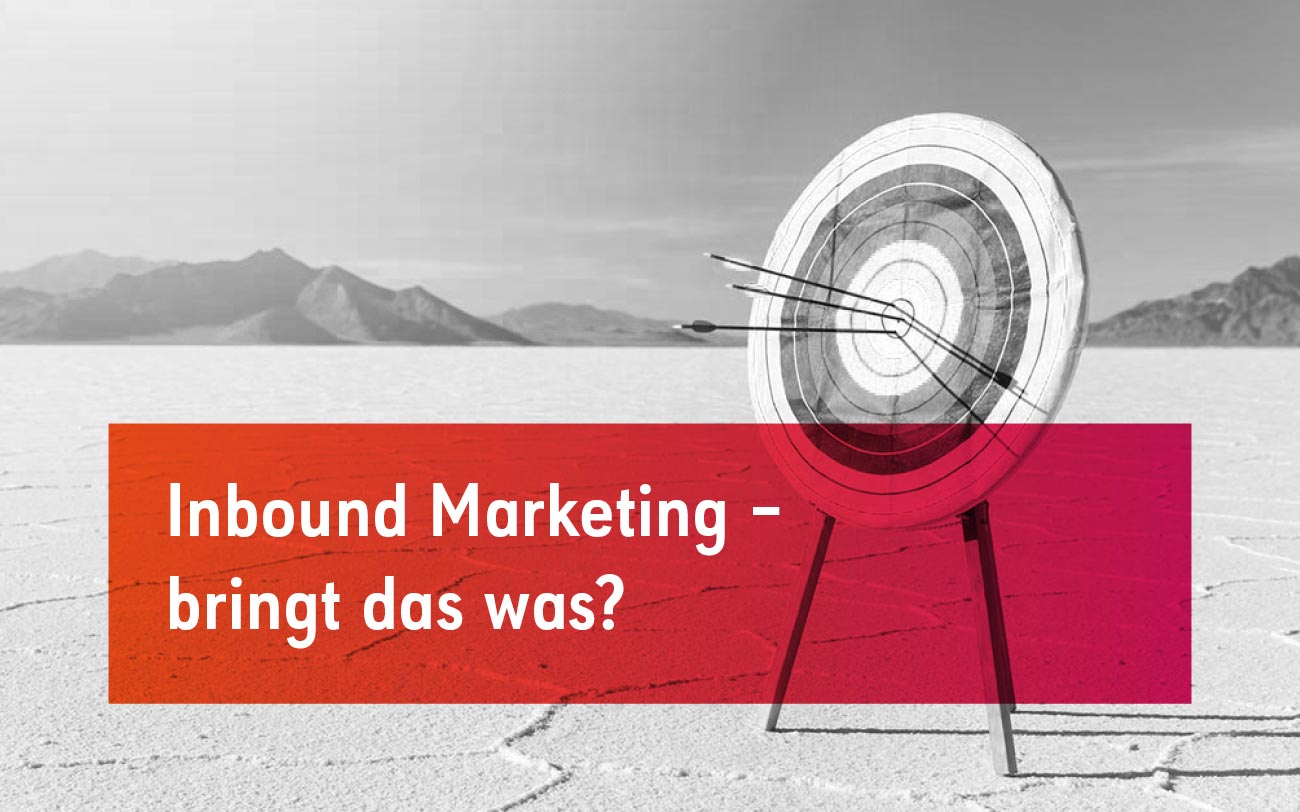 Inbound Marketing – bringt das was?