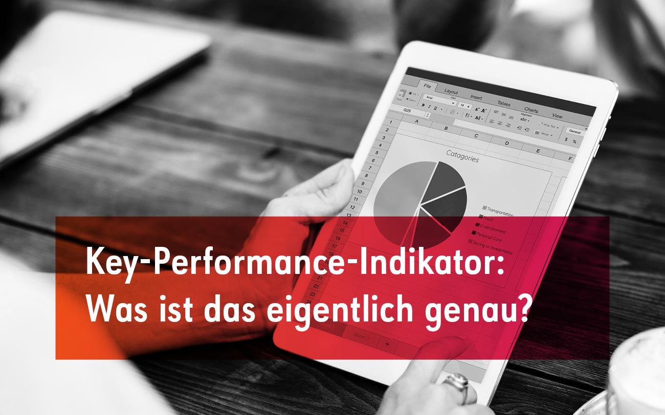Der Key-Performance-Indikator – Was ist das eigentlich genau?