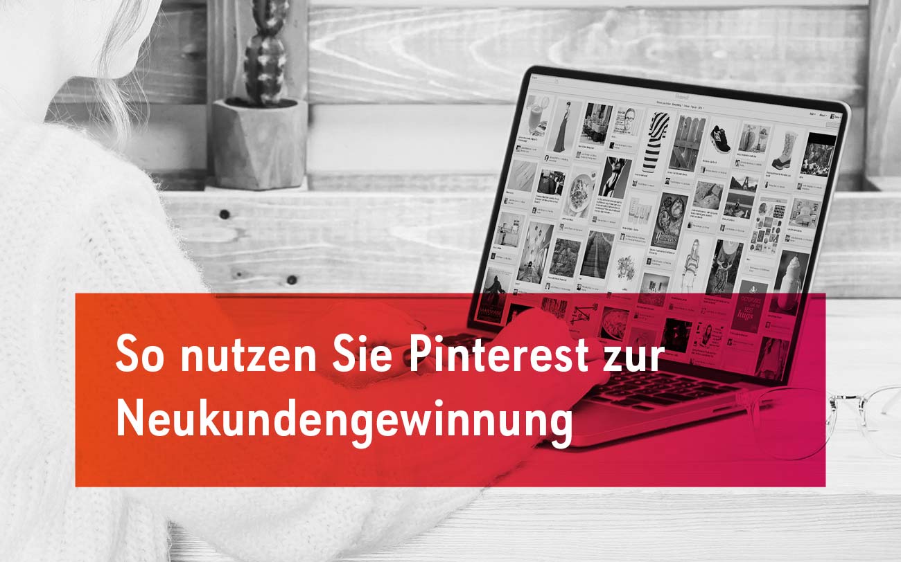 Mit Pinterest neue Kunden gewinnen