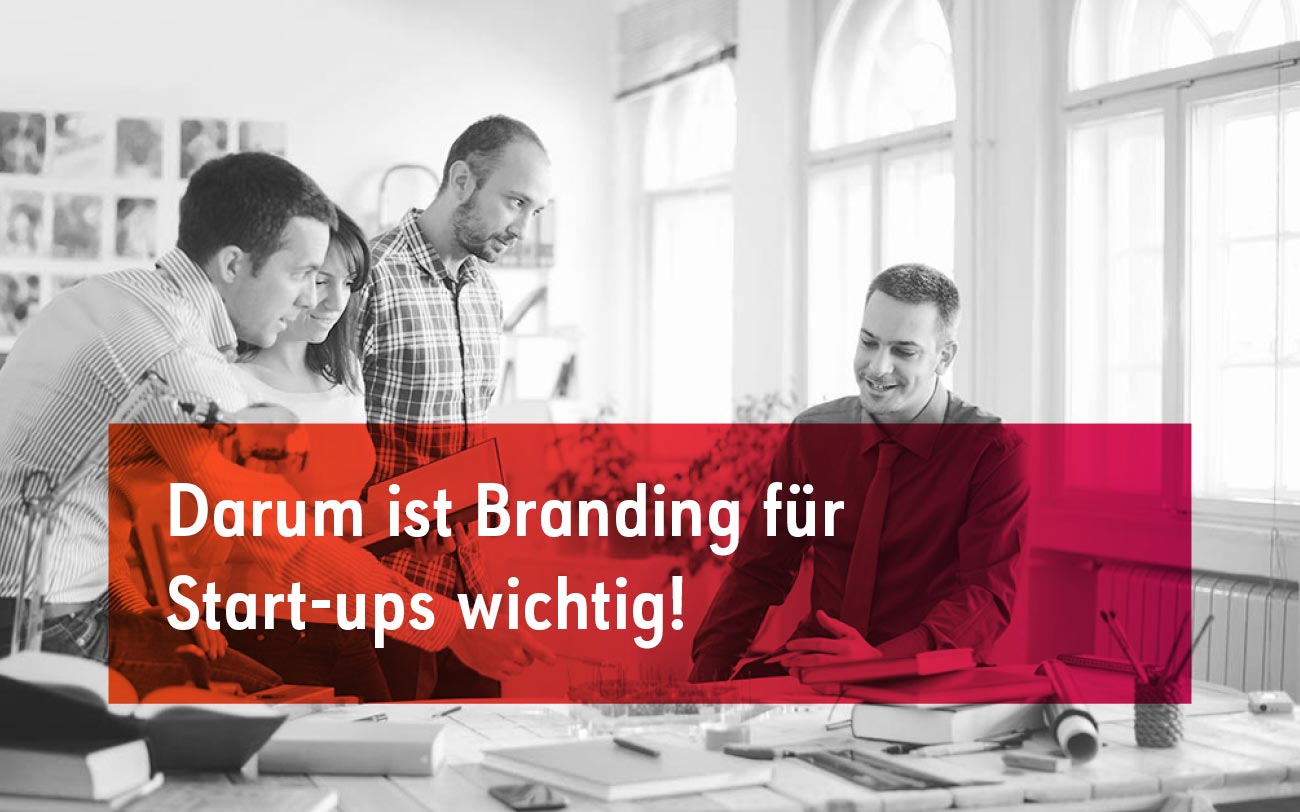 Warum Branding für Start-ups wichtig ist