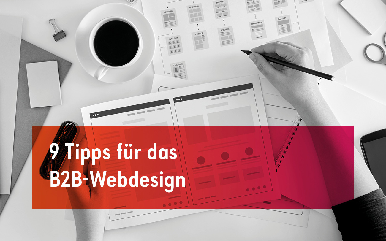 Neun Tipps für Ihr B2B-Webdesign